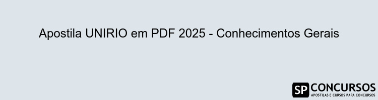 Apostila UNIRIO em PDF 2025 - Conhecimentos Gerais