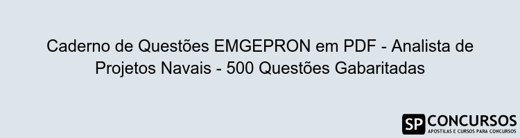 Caderno de Questões EMGEPRON em PDF - Analista de Projetos Navais - 500 Questões Gabaritadas