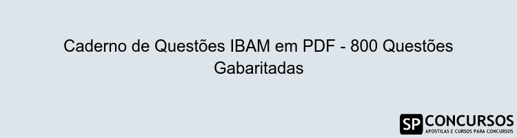 Caderno de Questões IBAM em PDF - 800 Questões Gabaritadas