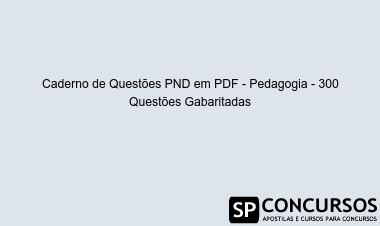 Caderno de Questões PND em PDF - Pedagogia - 300 Questões Gabaritadas