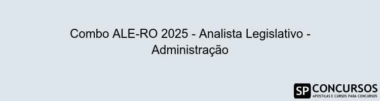 Combo ALE-RO 2025 - Analista Legislativo - Administração