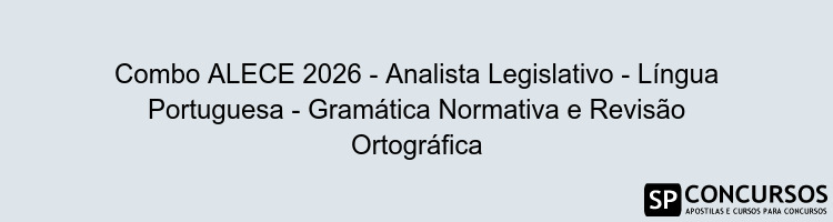 Combo ALECE 2026 - Analista Legislativo - Língua Portuguesa - Gramática Normativa e Revisão Ortográfica