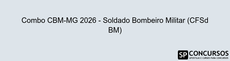 Combo CBM-MG 2026 - Soldado Bombeiro Militar (CFSd BM)