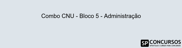 Combo CNU - Bloco 5 - Administração