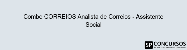 Combo CORREIOS Analista de Correios - Assistente Social