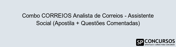 Combo CORREIOS Analista de Correios - Assistente Social (Apostila + Questões Comentadas)