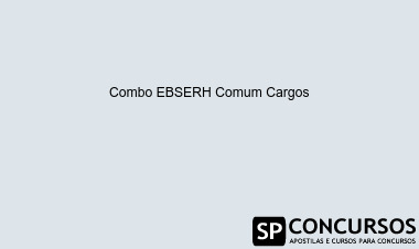 Combo EBSERH Comum Cargos
