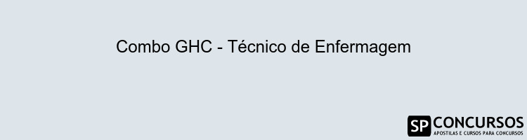 Combo GHC - Técnico de Enfermagem