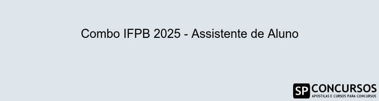 Combo IFPB 2025 - Assistente de Aluno