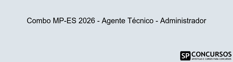 Combo MP-ES 2026 - Agente Técnico - Administrador