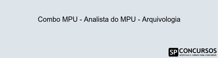 Combo MPU - Analista do MPU - Arquivologia