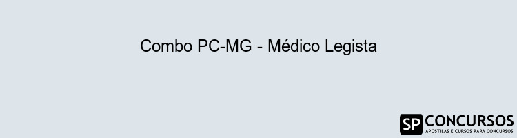 Combo PC-MG - Médico Legista