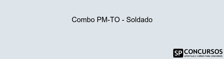 Combo PM-TO - Soldado