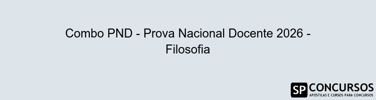 Combo PND - Prova Nacional Docente 2026 - Filosofia