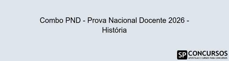 Combo PND - Prova Nacional Docente 2026 - História