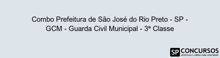 Combo Prefeitura de São José do Rio Preto - SP - GCM - Guarda Civil Municipal - 3ª Classe