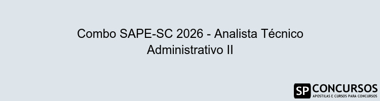 Combo SAPE-SC 2026 - Analista Técnico Administrativo II