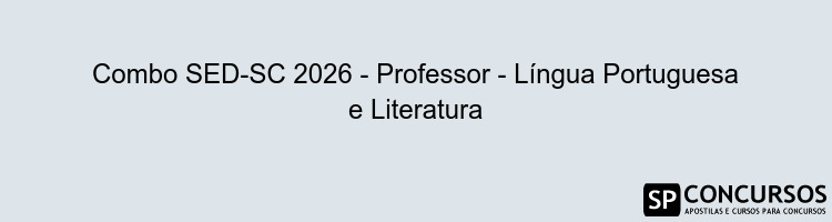 Combo SED-SC 2026 - Professor - Língua Portuguesa e Literatura