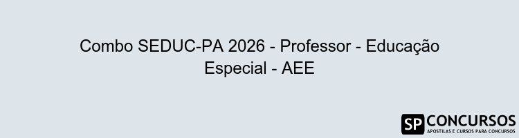 Combo SEDUC-PA 2026 - Professor - Educação Especial - AEE