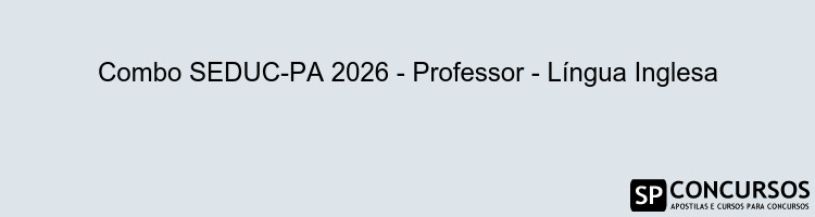Combo SEDUC-PA 2026 - Professor - Língua Inglesa
