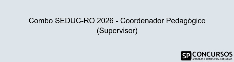 Combo SEDUC-RO 2026 - Coordenador Pedagógico (Supervisor)