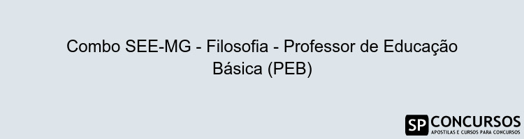 Combo SEE-MG - Filosofia - Professor de Educação Básica (PEB)