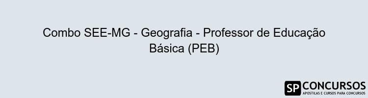 Combo SEE-MG - Geografia - Professor de Educação Básica (PEB)