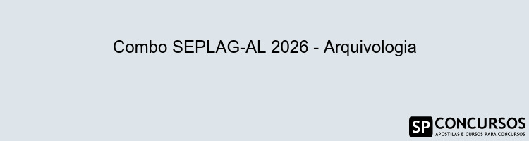 Combo SEPLAG-AL 2026 - Arquivologia