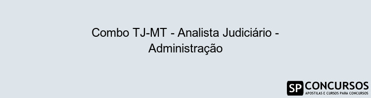 Combo TJ-MT - Analista Judiciário - Administração