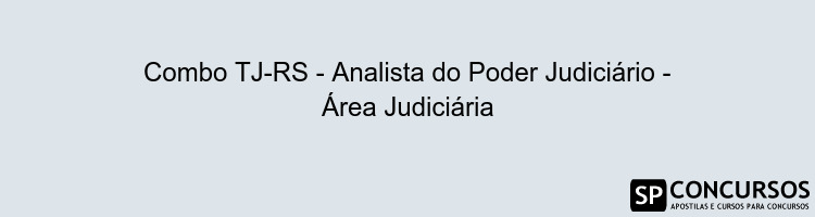 Combo TJ-RS - Analista do Poder Judiciário - Área Judiciária
