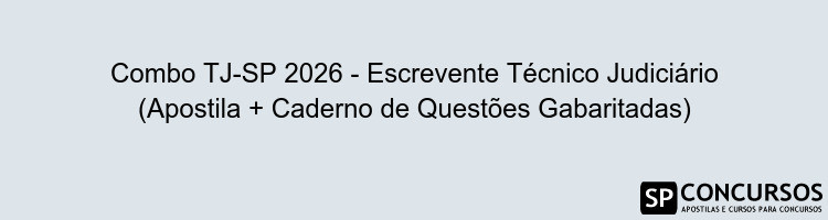 Combo TJ-SP 2026 - Escrevente Técnico Judiciário (Apostila + Caderno de Questões Gabaritadas)