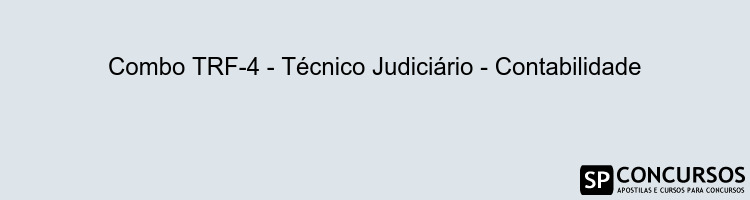 Combo TRF-4 - Técnico Judiciário - Contabilidade