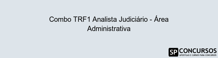 Combo TRF1 Analista Judiciário - Área Administrativa