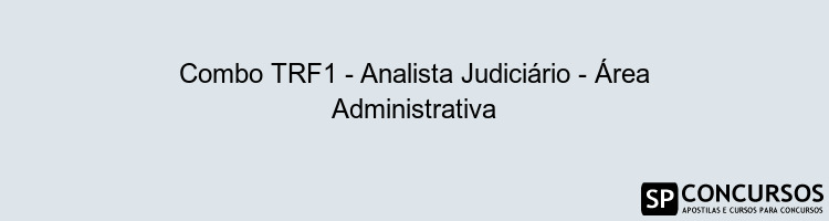 Combo TRF1 - Analista Judiciário - Área Administrativa