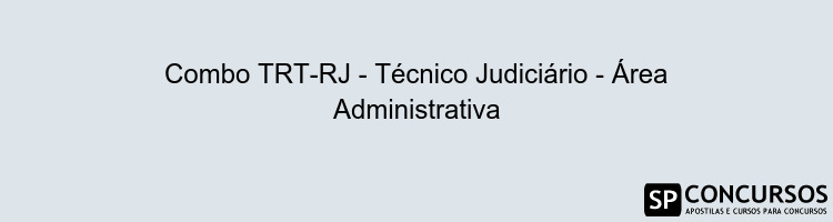 Combo TRT-RJ - Técnico Judiciário - Área Administrativa