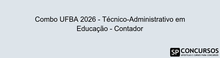 Combo UFBA 2026 - Técnico-Administrativo em Educação - Contador