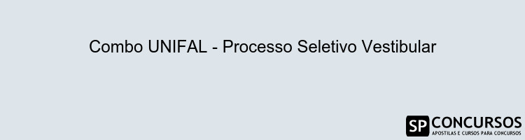 Combo UNIFAL - Processo Seletivo Vestibular
