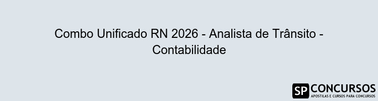 Combo Unificado RN 2026 - Analista de Trânsito - Contabilidade