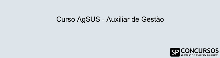 Curso AgSUS - Auxiliar de Gestão