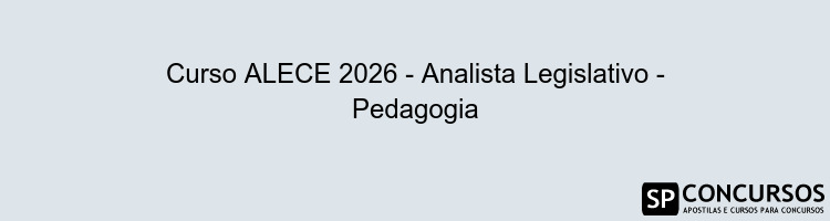 Curso ALECE 2026 - Analista Legislativo - Pedagogia