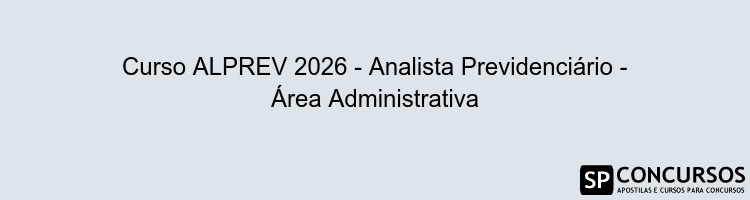 Curso ALPREV 2026 - Analista Previdenciário - Área Administrativa