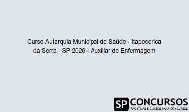Curso Autarquia Municipal de Saúde - Itapecerica da Serra - SP 2026 - Auxiliar de Enfermagem