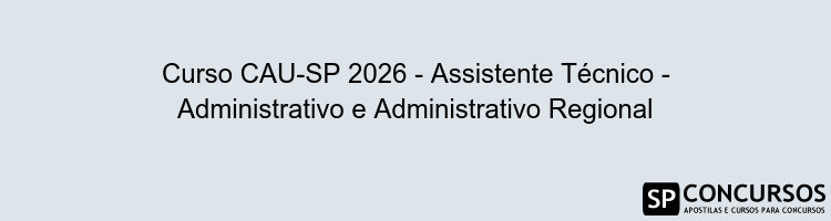Curso CAU-SP 2026 - Assistente Técnico - Administrativo e Administrativo Regional