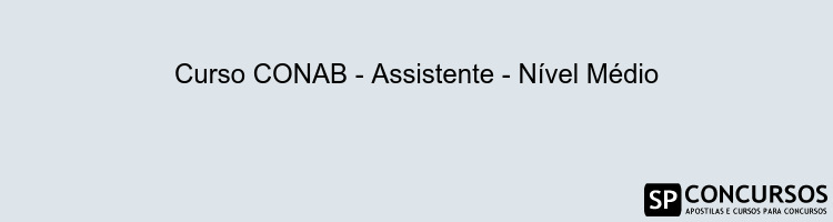 Curso CONAB - Assistente - Nível Médio