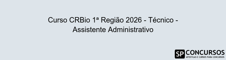 Curso CRBio 1ª Região 2026 - Técnico - Assistente Administrativo