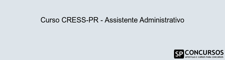 Curso CRESS-PR - Assistente Administrativo