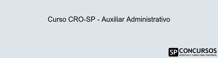Curso CRO-SP - Auxiliar Administrativo