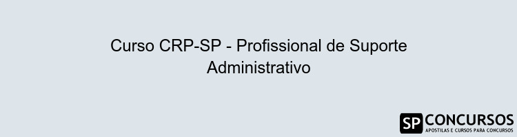 Curso CRP-SP - Profissional de Suporte Administrativo