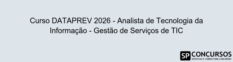 Curso DATAPREV 2026 - Analista de Tecnologia da Informação - Gestão de Serviços de TIC