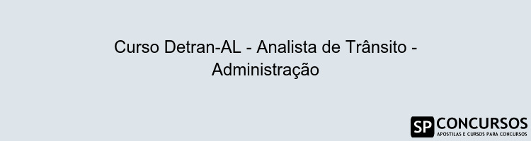 Curso Detran-AL - Analista de Trânsito - Administração